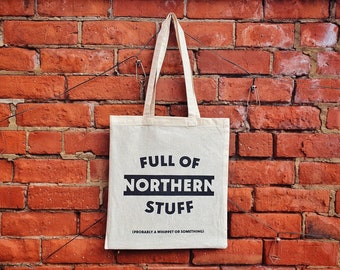 Full Of Northern Stuff Tote Bag | Gift | North | North East | Birthday | Dogs | Whippet | Newcastle | Manchester | Leeds | Sheffield