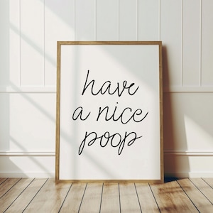 Have A Nice Poop, Bathroom Printable, Funny Bathroom Signs, Restroom Decor, Funny Bathroom Art