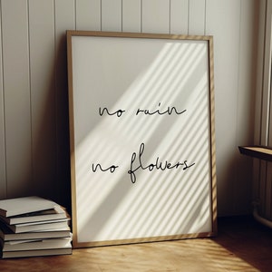 No Rain No Flowers, Printable Wall Art, Inspirational Quote, Sympathy Gifts, Minimalist Poster