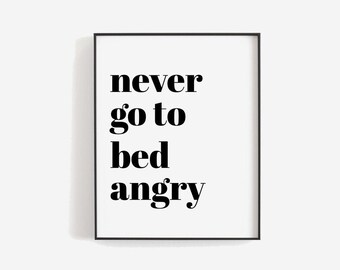 Never go to bed Angry Inspirational Relationship Goal Quote Couples Typography Bedroom Wall Art Print