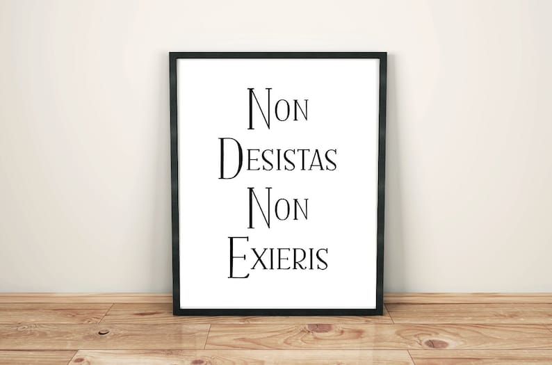 Non desistas non exieris citation latine IMTABLE Ne jamais Etsy