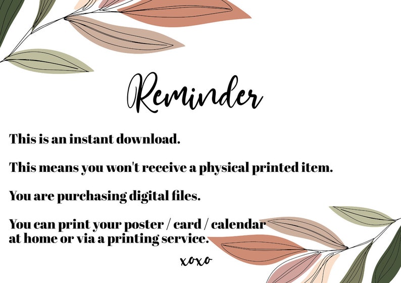 May include: White digital download with the word "Reminder" in elegant script. The text explains it's an instant download of digital files, not a physical item. Includes floral leaf accents in muted tones. The text says "xoxo" at the bottom.