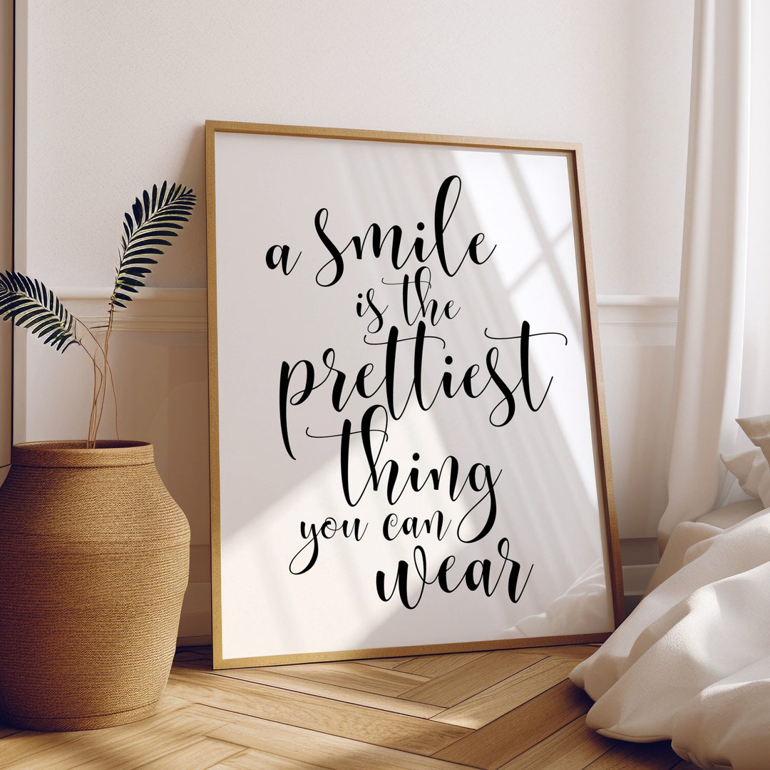 A Smile is the Prettiest Thing You Can Wear, Printable Wall Art