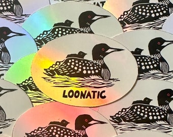 Holographic Loonatic sticker - 2" loon birding vinyl laptop sticker for lunatics and bird enthusiasts in holo or matte