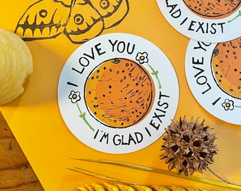 The Orange Sticker - 3" round vinyl laptop sticker I Love You I’m Glad I Exist poem linocut stamp with daisies