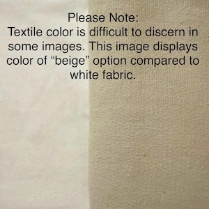 May include: Close-up of two fabric swatches, one white and one beige. The text "Please Note: Textile color is difficult to discern in some images. This image displays color of "beige" option compared to white fabric." is visible at the top of the image.