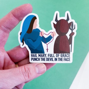 Hail Mary Full of Grace, Punch the Devil in the Face, MARY vs. DEVIL, Rosary - Catholic Vinyl Sticker and Print