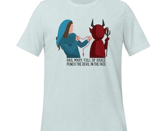 Hail Mary Full of Grace, Punch the Devil in the Face, MARY vs. DEVIL, Rosary - Catholic Short Sleeved T-Shirt