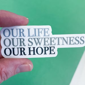 Our Life, Our Sweetness, Our Hope, Hail Holy Queen Prayer, Rosary, Virgin Mary - Catholic Vinyl Sticker