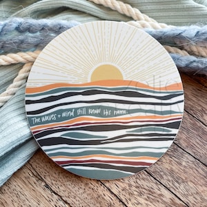 The Waves and Wind Still Know His Name | Catholic Christian Vinyl Sticker