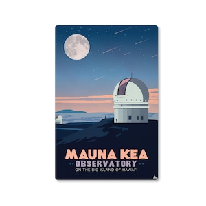 May include: A retro-style illustration of the Mauna Kea Observatory on the Big Island of Hawaii. The observatory is depicted against a starry night sky with a full moon and shooting stars. The text "Mauna Kea Observatory" is written in a bold, retro font.