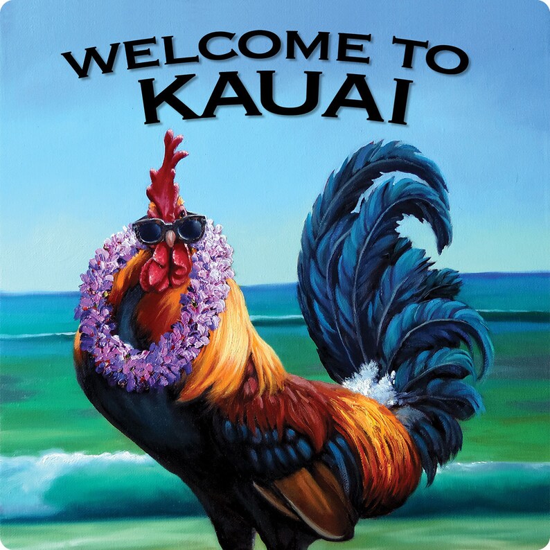 May include: A colourful rooster wearing sunglasses and a purple flower lei stands on a beach with the text "WELCOME TO KAUAI" above it.