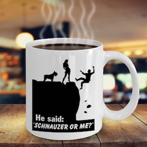 Schnauzer gift | Schnauzer Or Me | Schnauzer Mug | Best Gift For Schnauzer Lover | Schnauzer Mom