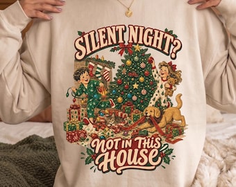 Silent Night Not In This House Sweatshirt, Funny Christmas Sweatshirt, Retro Holiday Family Shirt, Kids Christmas Chaos Sweater, Xmas Gift