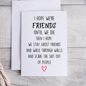 Tarjeta de amigo, tarjeta divertida para amigo, espero que seamos amigos hasta que muramos, tarjeta blanca doblada de 5x7
