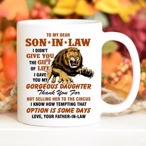 Son-In-Law Mug | Son-In Law Gift | Hilarious Mug For Son In Law | To My Dear Son-In-Law Funny Mug From Father-In-Law
