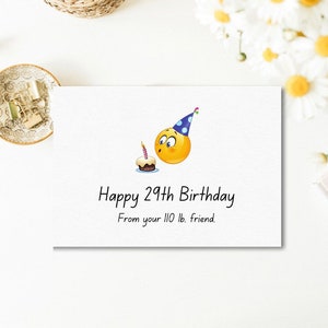 Funny 29th card, hilarious birthday card, from 110 lbs friend card, happy birthday card for friend