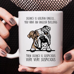 English Bulldog gift, English Bulldog mug, Silence is golden unless you have an English Bulldog, best gift for English Bulldog lovers