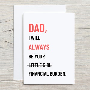Tarjeta del día del padre, papá, siempre seré tu carga financiera Tarjeta del día del padre, tarjeta de cumpleaños para papá, tarjeta divertida para papá, tarjeta plegada de 5x7