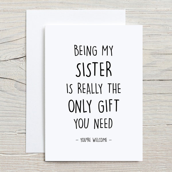 Sister card, funny card for Sister, thank you for being my Sister, folded 5x7 white card