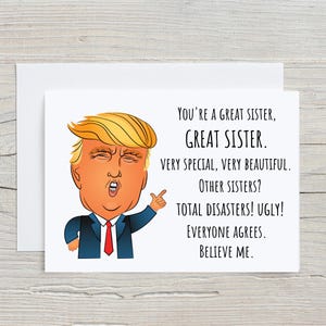 Grappige kaart voor zus, Trump Great Sister-kaart, verjaardagskaart voor zus, 5 x 7 gevouwen kaart