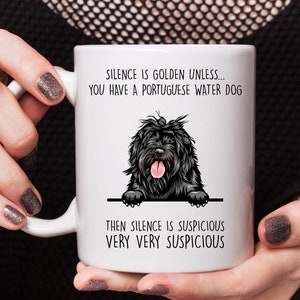 Portuguese Water Dog gift, Portuguese Water Dog mug, Silence is golden unless you have a Portuguese Water Dog
