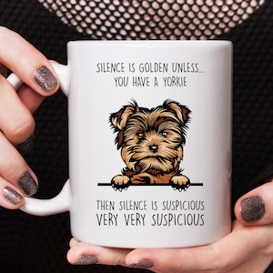 Yorkshire Terrier Geschenk, Yorkie Becher, Stille ist golden, es sei denn, Sie haben einen Yorkie, das beste Geschenk für Yorkie-Liebhaber