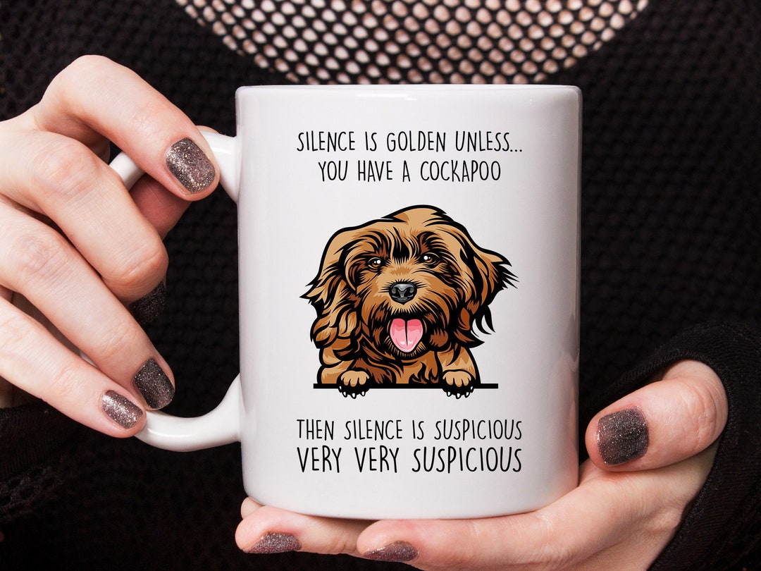 Cockapoo Gift Cockapoo Mug Silence is Golden Unless You Have a Cockapoo Best Gift for Cockapoo Lovers Etsy UK