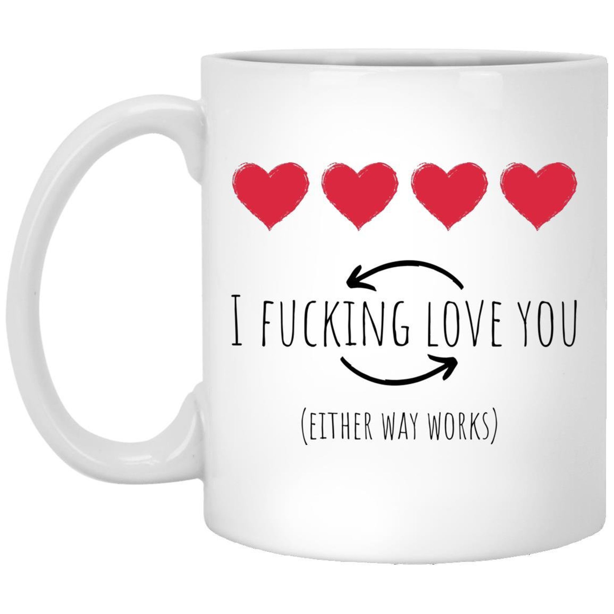 Discover Funny coffee mug, I fucking love you mug