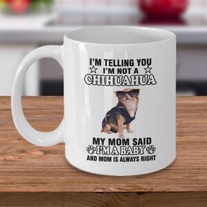 Chihuahua gifts | Chihuahua is a baby | Chihuahua Mug | Best gift for Chihuahua lover | Chihuahua mom