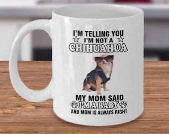 Taza de mamá chihuahua / Regalo divertido "No soy un chihuahua"
