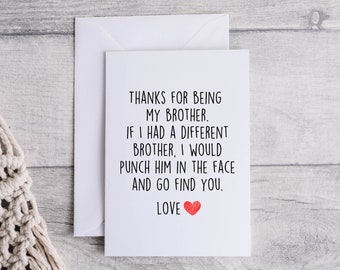 Brother card, funny card for Brother, thank you for being my Brother, folded 5x7 white card