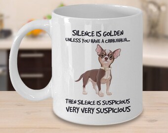 Chihuahua Geschenk - Stille ist golden, es sei denn, Sie haben einen Chihuahua - Keramik Cosy Cup