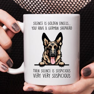 German Shepherd gift, German Shepherd mug, Silence is golden unless you have a German Shepherd, best gift for German Shepherd lovers