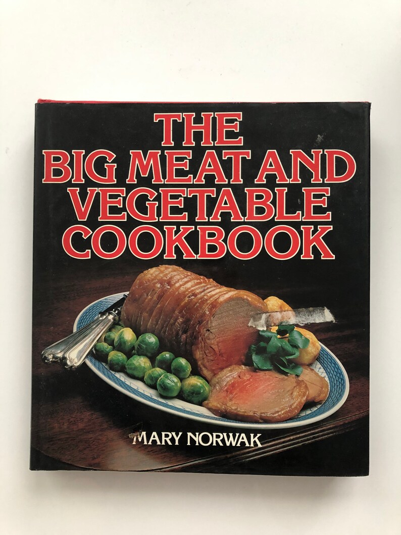 The Big Meat and Vegetable Cookbook by Mary Norwak 1982 Etsy