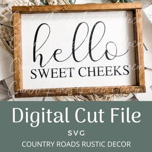 Hello Sweet Cheeks SVG (Digital File)