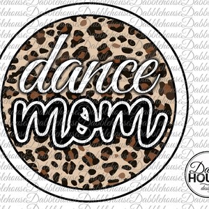 Dance Mom · Leopard Print ·  Instant Digital Download · Sublimation Design · PNG · JPG · PDF · Print Files · Graphics