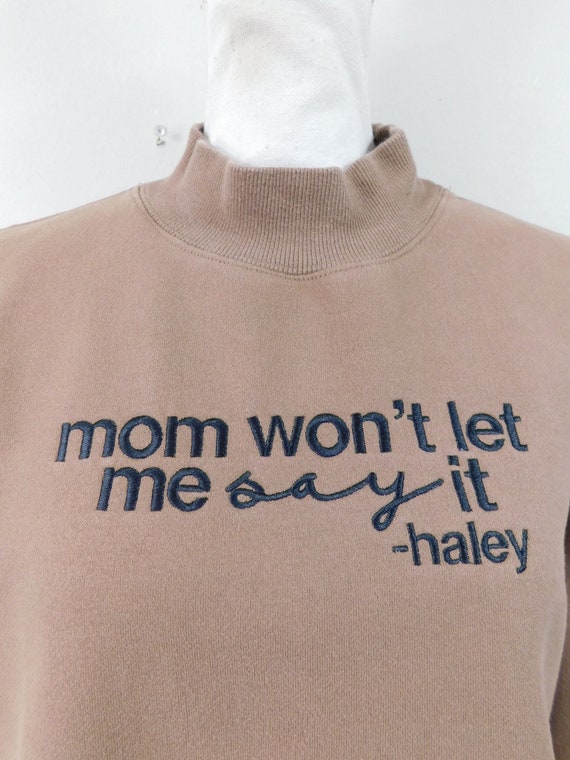 Vintage 90s Mom Wont Let Me Say It -Haley Quote T… - image 3