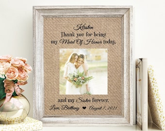 Maid Of Honor Picture Frame Bridesmaid Picture Frame Sister Maid Of Honor Gift From Bride Sister Bridesmaid Gift Matron Of Honor Frame