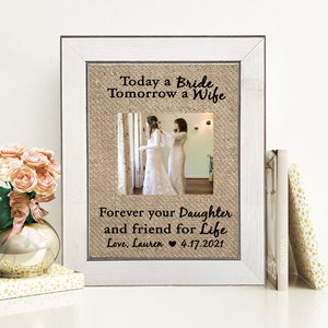 Mother Of The Bride Gift From Daughter Personalized Mother Of The Bride Picture Frame Today A Bride Tomorrow A Wife Step Mom Wedding Gift image 1