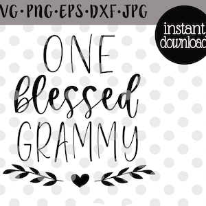 Ein gesegneter Grammy-Svg Grammy-Stempel-Svg Grammy-Sprüchen-Svg Grammy-Shirt-Svg Mutter-Tag-Svg Grammy-Lebenssvg Handlettered Svg-Datei für Cricut und Silhouette