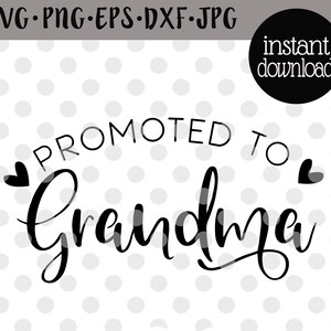 Promovida a abuela Svg Abuela Svg Revelación de embarazo Svg Anuncio de bebé Svg Nueva abuela Svg Nuevo nieto Svg Familia Svg Png Jpg Dxf