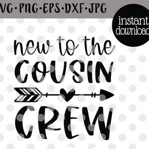 Nouveau Svg Cousin Crew Nouveau bébé Cousin Svg pour grenouillère Cousin Png Téléchargement instantané Cousin Quote Svg Cousin grenouillère Svg