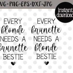 Jede Brünett braucht eine blonde Bester Freund SVG