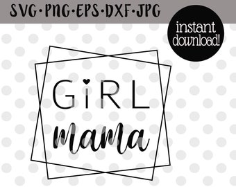 Girl Mama Svg Girl Mom Svg Mothers Day Svg Motherhood Svg New Mom Svg New Baby Svg Mom Of Girls Svg Mom Shirt Svg Mom Mug Svg Mom Life Svg