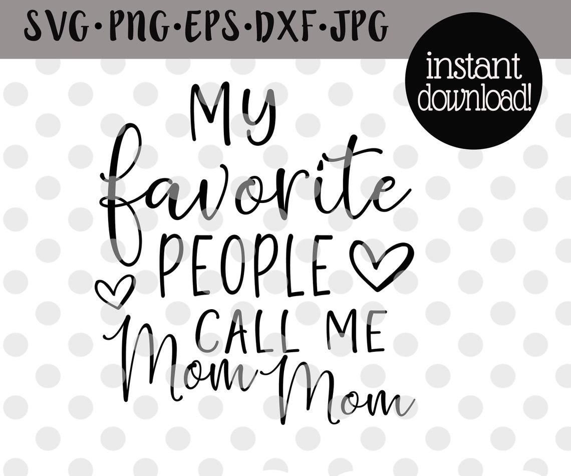 Mom Mom Svg My Favorite People Call Me Mom Mom Svg Mothers Day - Etsy