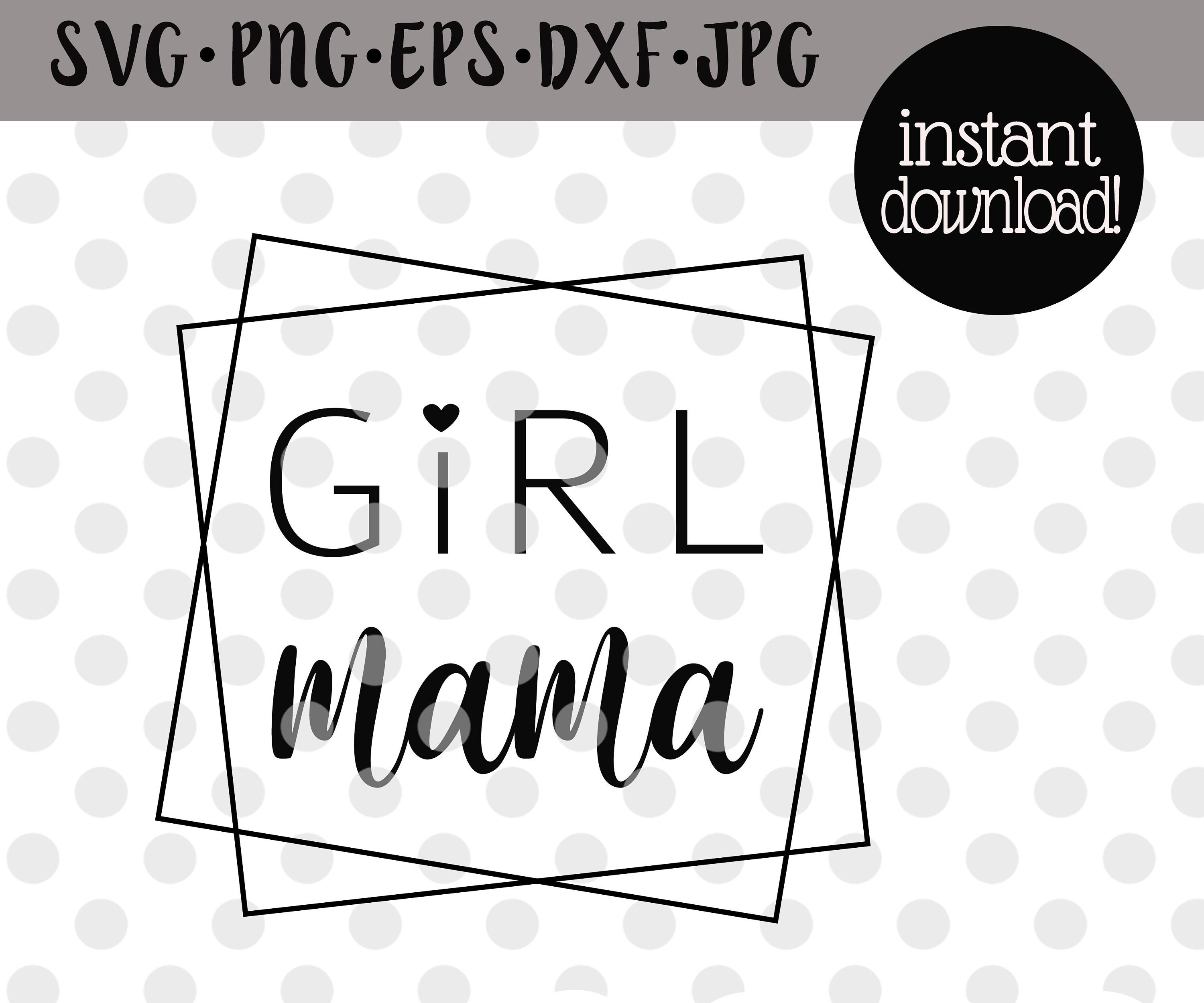 Girl Mama Svg Girl Mom Svg Mothers Day Svg Motherhood Svg New Etsy