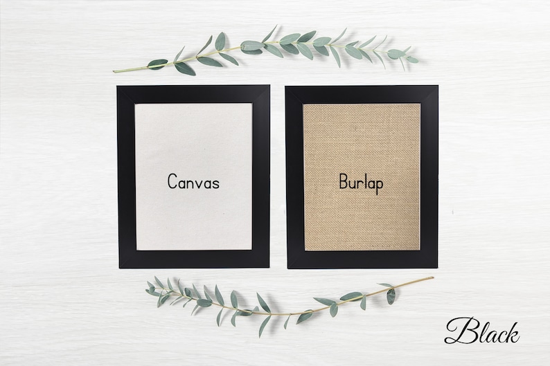 May include: Two framed canvases, one white canvas and one burlap canvas, both with black frames. The text "Canvas" is printed on the white canvas and the text "Burlap" is printed on the burlap canvas. The text "Black" is printed below the frames.