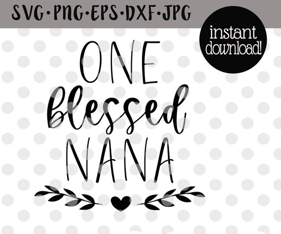 Free Free Blessed Nana Svg Free 473 SVG PNG EPS DXF File