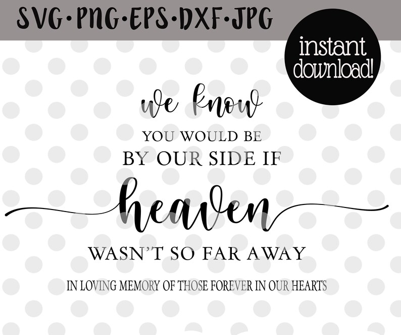 Download Memorial Svg/ If Heaven Wasn't So Far Away/Printable | Etsy